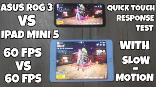 Asus ROG 3 vs iPad Mini 5 Quick Touch Response Test With Slow Motion - 60 FPS vs 60 FPS Pubg Test