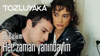 #ZeyÇağ Her Zaman Yanındayım - Tozluyaka 26. Bölüm (Final)