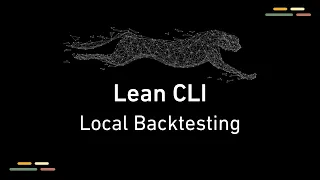 Locally Backtesting Algorithmic Trading Strategies - LEAN CLI