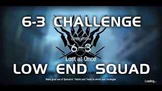 6-3 CM Challenge Mode | Main Theme Campaign | Ultra Low End Squad |【Arknights】
