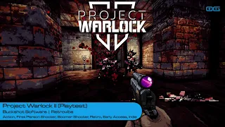 Project Warlock II: Retro FPS Meets Modern Mayhem! (Playtest Gameplay)