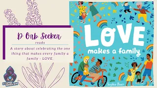 Love Makes A Family | Read Aloud Storytime for Kids