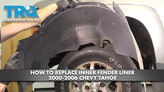 How to Replace Inner Fender Liner 2000-2006 Chevrolet Tahoe