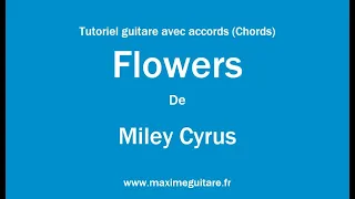 Flowers (Miley Cyrus) - Tutoriel guitare avec accords et partition en description (Chords