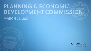 Nantucket Planning & Economic Development Commission - March 25, 2024