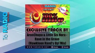 AronChupa & Little Sis Nora - Rave in the Grave (Hawkloon Hand's Up! Mix)