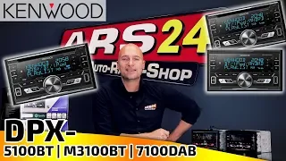 Kenwood DPX-5100BT | DPX-M3100BT | DPX-7100DAB | Autoradio-Vergleich | ARS24