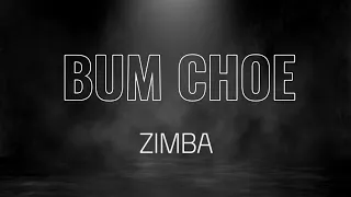 BUM CHOE | #yourboyzimba || official lyrics