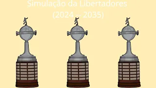 Simulação da Libertadores (2024 - 2035)