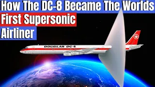 The DC-8 Was The Worlds First Supersonic Commercial Jet Eight Years Before The Concorde Or The TU144