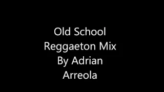 Old School Reggaeton Mix