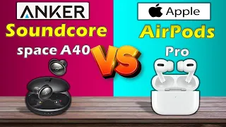 ANKER SOUNDCORE SPACE A40 VS APPLE AIRPODS PRO | 9to5tech