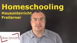 Homeschooling - Hausunterricht - Freilerner | Was ist das? |Lehrerschmidt