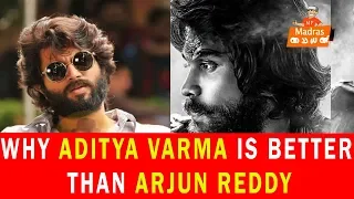 Why Adithya Varma will be Better than Arjun Reddy | Madras Paiyan