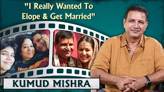 Kumud Mishra On His Love Story With ‎Ayesha Raza Mishra | It Was Disappointed With My Family