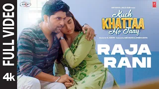 Raja Rani (Full Video) | Kuch Khattaa Ho Jaay: Guru Randhawa, Saiee M Manjrekar | G.Ashok