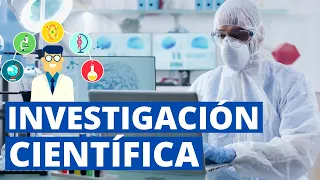 ¿Qué es la INVESTIGACIÓN CIENTÍFICA y cuáles son sus características? (Con ejemplos)👨‍🔬