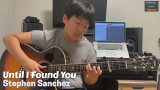 Until I Found You - Stephen Sanchez (fingerstyle guitar cover)