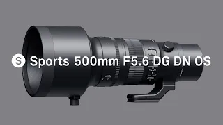 SIGMA 500mm F5.6 DG DN OS | Sports - Features