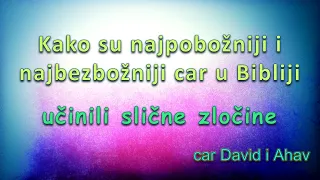 Kako su najpobožniji i najbezbožniji car u Bibliji učinili slične zločine