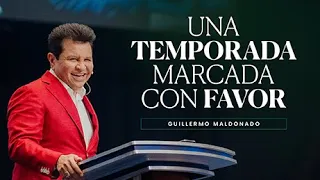 UNA TEMPORADA MARCADA CON FAVOR (Prédica Completa) | Guillermo Maldonado