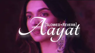 "Aayat" [Slowed+Reverb] "Arijit Singh"