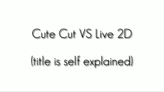 Cute Cut VS Live 2D (more like a eye movement test in Live 2D)