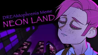 DREAMophrenia Meme | Neon Land | ORIGINAL MEME | AMV 2D Animation | synthwave