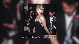 Don’t Blame Me - Taylor Swift (Sped Up)