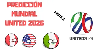 PREDICCIÓN MUNDIAL UNITED 2026 PARTE 2