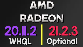 AMD RADEON | 20.11.2 vs 21.2.3