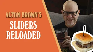 Alton Brown's Sliders Reloaded