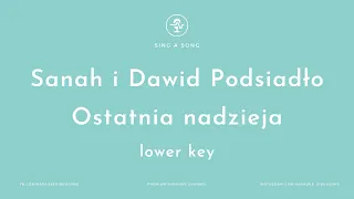 Sanah i Dawid Podsiadło - Ostatnia nadzieja (Karaoke/Instrumental) Lower Key