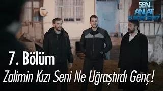 Zalimin kızı seni ne uğraştırdı be genç! - Sen Anlat Karadeniz 7. Bölüm