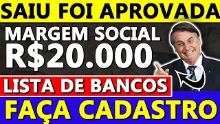 FINALMENTE APROVADO R$20 MIL para 4 GRUPOS MARGEM SOCIAL! SAIU LISTA BANCOS + CADASTRO para RECEBER