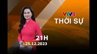 Bản tin thời sự tiếng Việt 21h - 25/12/2023| VTV4