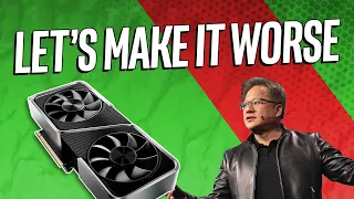 Nvidia Makes a GPU Worse AGAIN!