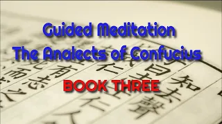 Guided Meditation The Analects of Confucius BOOK THREE 🙏😍🎧 - Mindfulness.MT