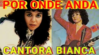 POR ONDE ANDA A CANTORA BIANCA.VEJA FOTOS ATUAIS DA CANTORA .