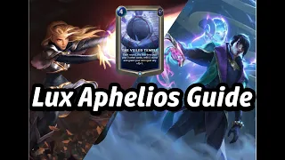 Lux Aphelios: In Depth Guide and Gameplay (Legends of Runeterra)