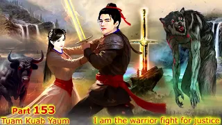 Tuam Kuab Yaum The Warrior fight for justice ( Part 153 ) 9/22/2023