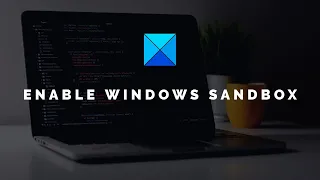 How to enable Windows Sandbox on Windows 10