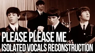 Please Please me Beatles Isolated Vocals track Only Recreation