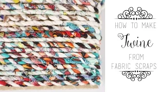 How to Make Twine from Fabric Scraps