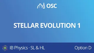 Stellar evolution 1 [IB Physics SL/HL]