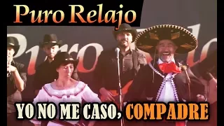 Puro Relajo - Yo no me caso, compadre (yo no me casaré) videoclip oficial HD