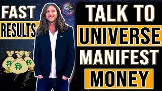 How To TALK TO THE UNIVERSE To MANIFEST MONEY | Law of Attraction Money (WARNING! INSTANT RESULTS)