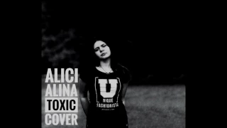 Alina Alici  - Toxic (cover)