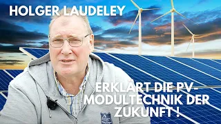 Holger Laudeley erklärt die PV-Modultechnik der Zukunft