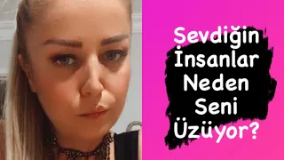 Sevdiğin İnsanlar Neden Seni Üzüyor? | Uzm. Psik. Işıl Bektaş